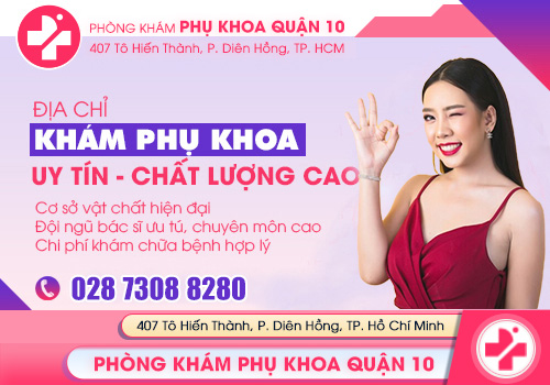 Phòng Khám Sản - Phụ Khoa Quận 10 - địa chỉ điều trị phụ khoa uy tín tại TPHCM