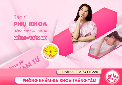 Phòng Khám Sản - Phụ Khoa Quận 10 giúp chị em xua tan nỗi lo thầm kín. Huyết trắng vón cục